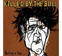 Killed by the Bull – Failing Is Fun – Analogique
