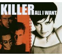 Killer - All I want (4 Remixes + 1 vidéo)