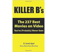 Killer B's: The 237 Best Movies On Video You've (Probably) Never Seen