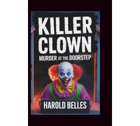 Killer Clown: Murder At The Doorstep