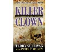 Killer Clown The John Wayne Gacy Murders by Terry Sullivan & Peter Maiken Terry Sullivan Peter Maiken (Auteur)