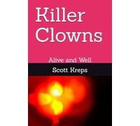 Killer Clowns: Alive and Well