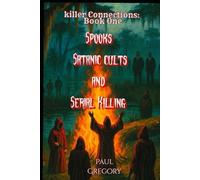 Killer Connections: Book One: Intro: Spooks, Satanic Cults and serial killers