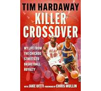 Killer Crossover: My Life from the Chicago Streets to Basketball Royalty