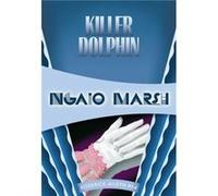 Killer Dolphin Inspector Roderick Alleyn by Ngaio Marsh Ngaio Marsh (Auteur)
