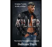 Killer, It Takes Looks to Kill a Killer: Prequel to The Vampire Casino Series