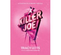 Killer Joe - Tracy Letts - Librairie Theatrale - broché - Théâtre