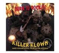 Killer Klown - Born to Rock!!!