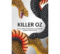 Killer Oz: The 50 most dangerous Australian animals and plants