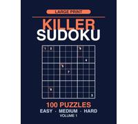 Killer Sudoku: 100 Puzzles, Gentle to Tough, Large Print, Volume 1