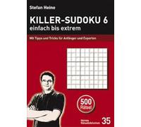 Stefan Heine Killer-Sudoku 6 - einfach bis extrem: Mit Tipps und Tricks (Relié)