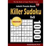 Killer Sudoku Adult Puzzle Book: 1000 Medium Killer Sudoku (8x8) Puzzles