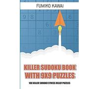 Killer Sudoku Book With 9x9 Puzzles: 100 Killer Sudoku Stress Relief Puzzles