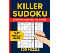 Killer Sudoku Books for Adults - 500 Easy to Hard Killer Sudoku Puzzles for All Skill Levels: A Progressive Challenge from Beginner to Expert Solver