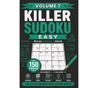 Killer Sudoku Easy Volume 7: 150 Easy Killer Sudoku Puzzles for Adults