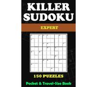 Killer Sudoku for adults: 150 Expert Puzzles - pocket & Travel-Size 5 × 8 inches - Solutions Included