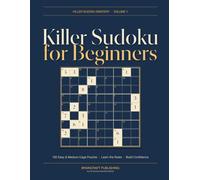 Killer Sudoku for Beginners: 100 Easy & Medium Cage Puzzles to Learn the Rules and Build Confidence - Volume 1