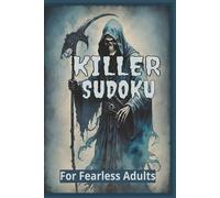 Killer Sudoku: For Fearless Adults | Puzzles for Grown Ups | Easy, Medium & Hard | 6x9 inches, 90 Puzzles & Solutions | Gift for Puzzle Fans