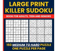 Killer Sudoku Medium to Hard - 150 Large-Print Logic Puzzles for Adults: Challenging Large Print Killer Sudoku Book • 75 Medium & 75 Challenging Puzzles • Featuring Sumdoku & Sum Sudoku Variants