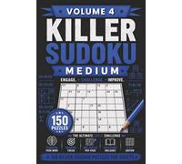 Killer Sudoku Medium Volume 4: 150 Medium Difficulty Killer Sudoku Puzzles for Adults