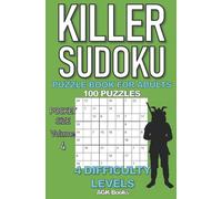 KILLER SUDOKU PUZZLE BOOK FOR ADULTS: 100 MIXED LEVEL POCKET SIZE PUZZLES (Volume 4). Makes a great gift for teens and adults who love puzzles.