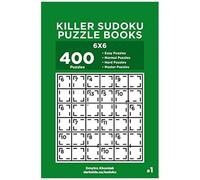 Killer Sudoku Puzzle Books - 400 Easy To Master Puzzles 6x6 (Volume 1)