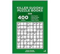 Killer Sudoku Puzzle Books - 400 Easy To Master Puzzles 8x8 (Volume 2)