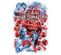Killer Tomatoes. La Nascita Di Un Cult Trash
