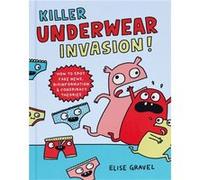 Killer Underwear Invasion by Elise Gravel Elise Gravel (Auteur)