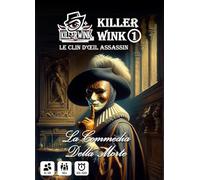 KILLER WINK - 1 - La Commedia Della Morte, Murder Party, Jeu d'ambiance Meurtre-Mystère avec complicité, sans maître du Jeu, rejouable à l'infini, 6-18 Joueurs, Age 16+, 30-120 Minutes.