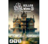 KILLER WINK - 3 - Le Manoir Sombreval, Murder Party, Jeu d'ambiance Meurtre-Mystère avec complicité, sans maître du Jeu, rejouable à l'infini, 6-18 Joueurs, Age 16+, 30-120 Minutes.