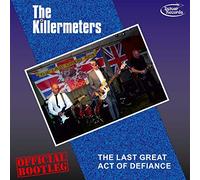 Killermeters - The Last Act of Defiance-Official Bootleg [Import]