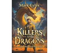 Killers and Dragons: Marked by magic, hunted by elites, haunted by dragons - Vhyrmn battles enemies and his own shattered mind in a bold new dark fantasy.