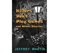 Killers Don't Play Games And Other Stories
