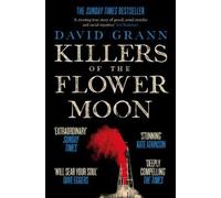 Killers of the Flower Moon: Oil, Money, Murder and the Birth of the FBI NEUF