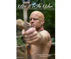 Killin' it in the Kitchen with Wes Harper, The Assassin.