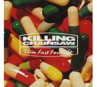 Killing Chainsaw - Slim Fast Formula [Import]
