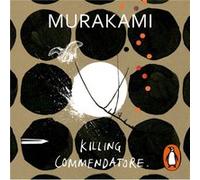 Killing Commendatore by Haruki Murakami Haruki Murakami (Auteur)