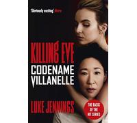 Killing Eve: Codename Villanelle: The basis for the BAFTA-winning Killing Eve TV series