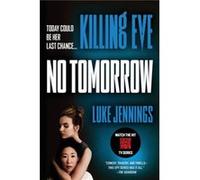 Killing Eve No Tomorrow - Luke Jennings - Mulholland Books - Livre en Anglais - Paperback Luke JenningsLuke Jennings (Auteur)