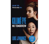 Killing Eve: No Tomorrow: The basis for the BAFTA-winning Killing Eve TV series