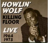 Howlin' Wolf - Killing Floor - Live 1964&1973 (2-CD)