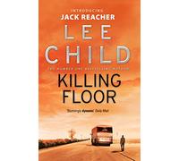 Killing Floor: The first Jack Reacher novel in the No.1 Sunday Times bestselling thriller series