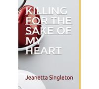 Killing For The Sake Of My Heart