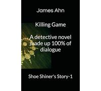 Killing Game: A detective novel made up 100% of dialogue / Shoe Shiner's Story-1