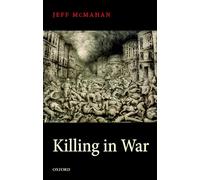 Killing in War (Uehiro Series in Practical Eth)