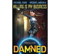 Killing Is My Business (Protected By The Damned)