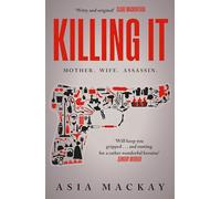 Killing It: An addictive thriller with a heroine to kill for...