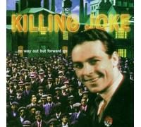 Killing Joke - No Way Out But Forward Go