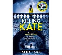 Killing Kate Alex Lake, (Auteur)